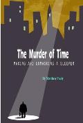 The Murder of Time: Making and Unmasking a Sleeper