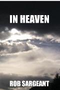 In Heaven: Angelic army conquests, book one.