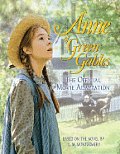 Anne of Green Gables: The Official Movie Adaptation (Lucy Maud Montgomery Anne of Green Gables)