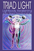 Triad Light: Lightbody Awakening into Triad Relationship