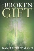 The Broken Gift: Harmonizing the Biblical and scientific accounts of human origins (Inspired Studies Book 2)