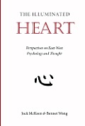 The Illuminated Heart: Perspectives on East-West Psychology and Thought