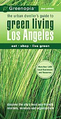 Greenopia Los Angeles The Urban Dwellers Guide to Green Living