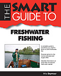 Smart Guide to Freshwater Fishing