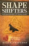 Shape Shifters: How God Changes the Human Heart: A Trinitarian Vision of Spiritual Transformation