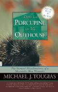 There's a Porcupine in My Outhouse