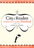 City Of Readers The Book Lovers Guide To Portland
