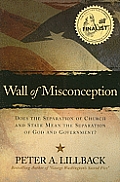 Wall of Misconception Does the Separation of Church & State Mean the Separation of God & Government