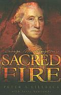 George Washingtons Sacred Fire