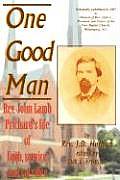 One Good Man RevJohn Lamb Prichards Life of Faith Service & Sacrifice