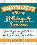 What's Left? Holidays & Seasons: A word game puzzle book that reveals fun or inspiring quotations