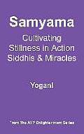 Samyama Cultivating Stillness in Action Siddhis & Miracles