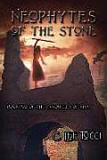 Neophytes of the Stone: Book Two of the Chronicles of Kiva