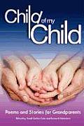 Child of My Child: Poems and Stories for Grandparents
