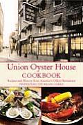 Union Oyster House Cookbook Recipes & History from Americas Oldest Restaurant
