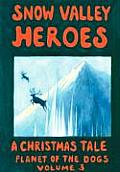 Snow Valley Heroes A Christmas Tale