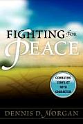 Fighting for Peace: Combating Conflict with Character