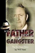 My Father Was a Gangster: The Jim Vaus Story