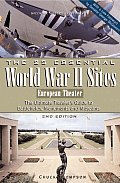 25 Essential World War II Sites European Theater The Ultimate Travelers Guide to Battlefields Monuments & Museums