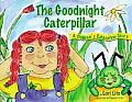Goodnight Caterpillar: A Relaxation Story for Kids Introducing Muscle Relaxation and Breathing to Improve Sleep, Reduce Stress, and Control A