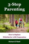 3-Step Parenting: How to Replace Misbehavior with Cooperation