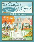Comfort of Home for Alzheimers Disease A Guide for Caregivers