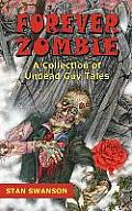 Forever Zombie: A Collection of Undead Guy Tales