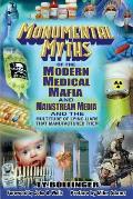 Monumental Myths of the Modern Medical Mafia and Mainstream Media and the Multitude of Lying Liars That Manufactured Them