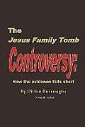 The JESUS FAMILY TOMB Controversy: How the Evidence Falls Short
