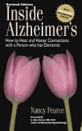 Inside Alzheimers How to Hear & Honor Connections with a Person Who Has Dementia