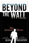 Beyond the Wall: The Journey Home