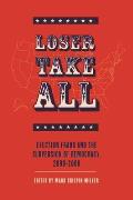 Loser Take All: Election Fraud and the Subversion of Democracy, 2000-2008
