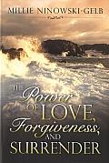 The Power of Love, Forgiveness, and Surrender
