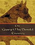 George MacDonald Treasury Princess & the Goblin Princess & Curdie Light Princess Phantastes Giants Heart at the Back of the North Wind