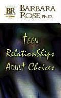 Teen Relationships Adult Choices