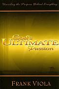 Gods Ultimate Passion Unveiling the Purpose Behind Everything