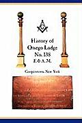 Otsego Lodge No. 138, F. & A.M., Cooperstown, New York: A Collection of Historical Miscellanea, 1795-2007