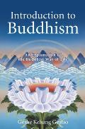 Introduction to Buddhism An Explanation of the Buddhist Way of Life