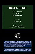 TRIAL & ERROR The Education of a Freedom Lawyer Volume One: For the Defense
