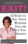 Exit! 12 Steps to Sell Your Business For the Price You Deserve