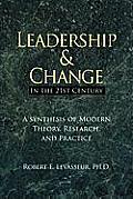 Leadership and Change in the 21st Century: A Synthesis of Modern Theory, Research, and Practice