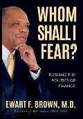 Whom Shall I Fear?: Pushing the Politics of Change