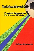 Referees Survival Guide Practical Suggestions for Soccer Officials