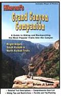 Hikernuts Grand Canyon Companion A Guide to Hiking & Backpacking the Most Popular Trails Into the Canyon Bright Angel South Kaibab & North Kaibab