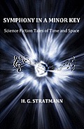 Symphony in a Minor Key: Science Fiction Tales of Time and Space