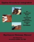 Equine Structural Integration Myofascial Release Manual