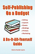 Self-Publishing On A Budget: A Do-It-All-Yourself Guide