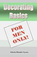 Decorating Basics For Men Only!