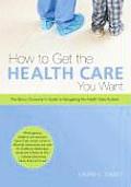 How To Get The Health Care You Want