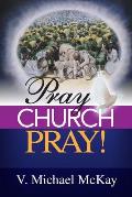 Pray Church, Pray!